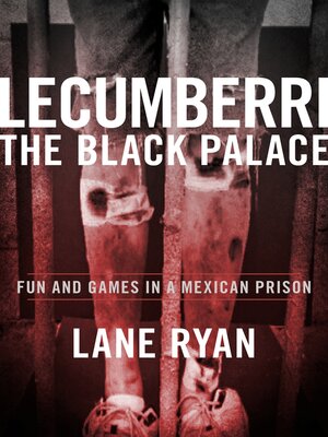 cover image of Lecumberri the Black Palace: Fun and Games in a Mexican Prison